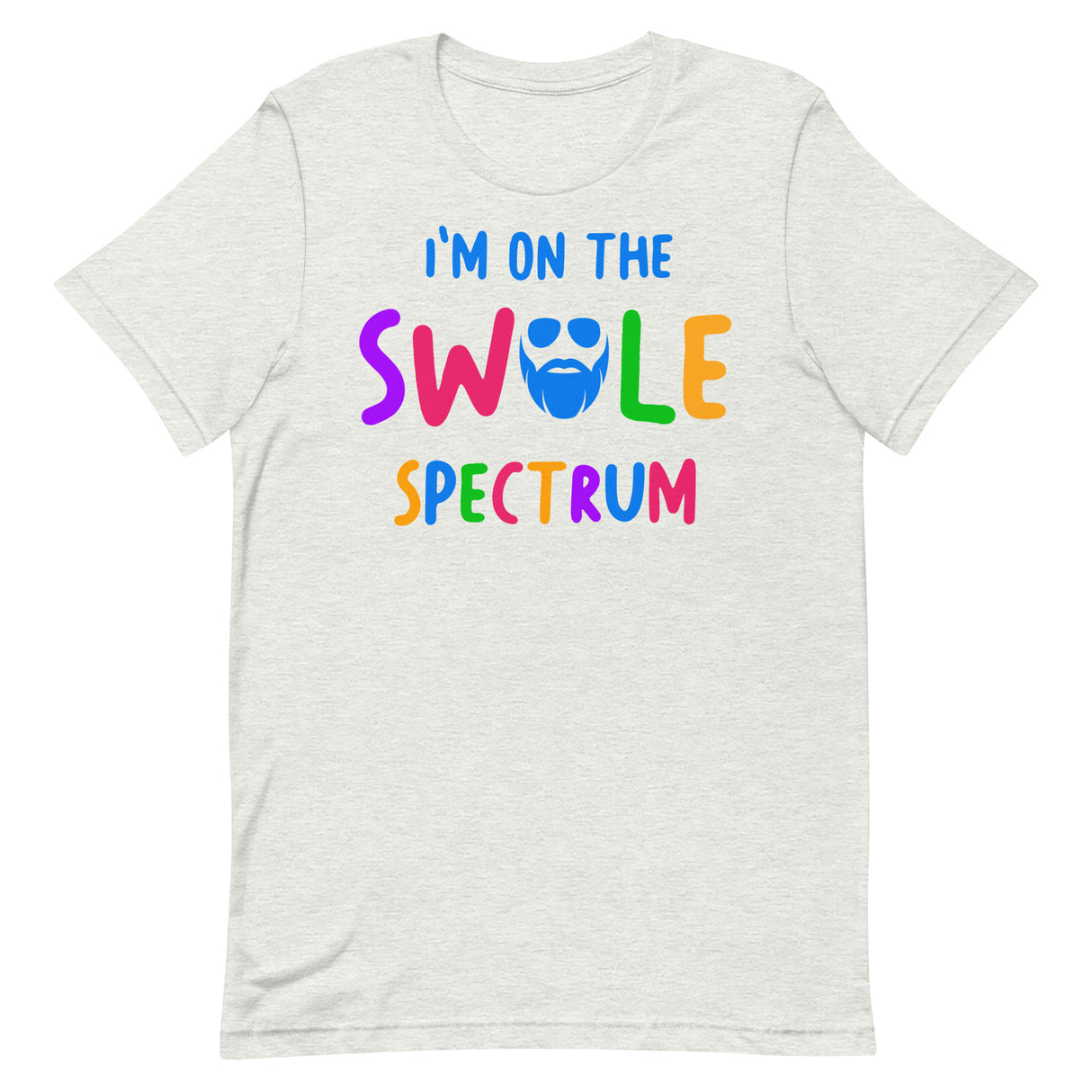 I'm On The Swole Spectrum T-Shirt