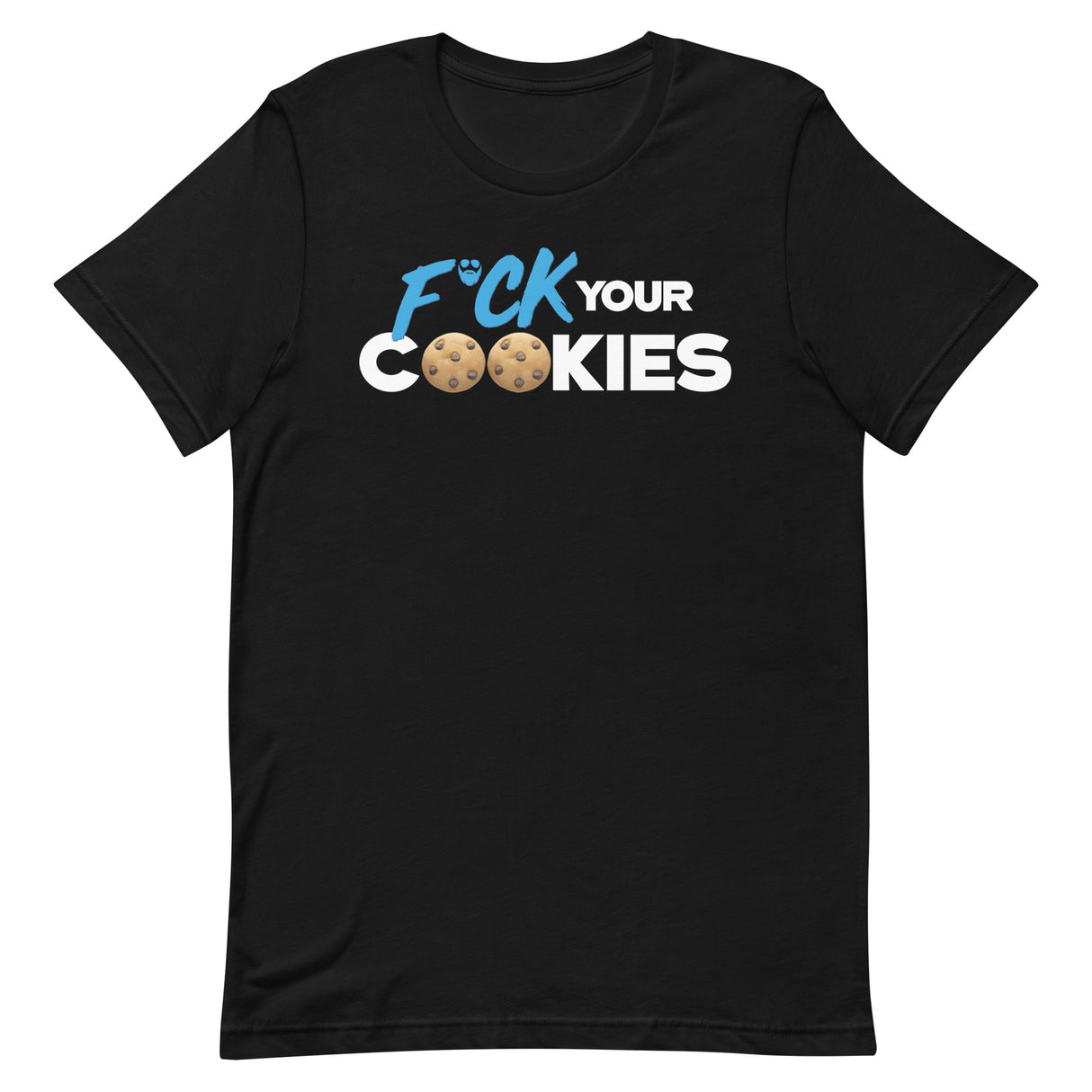 F*ck Your Cookies T-Shirt