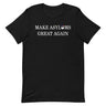 Make Asylums Great Again T-Shirt