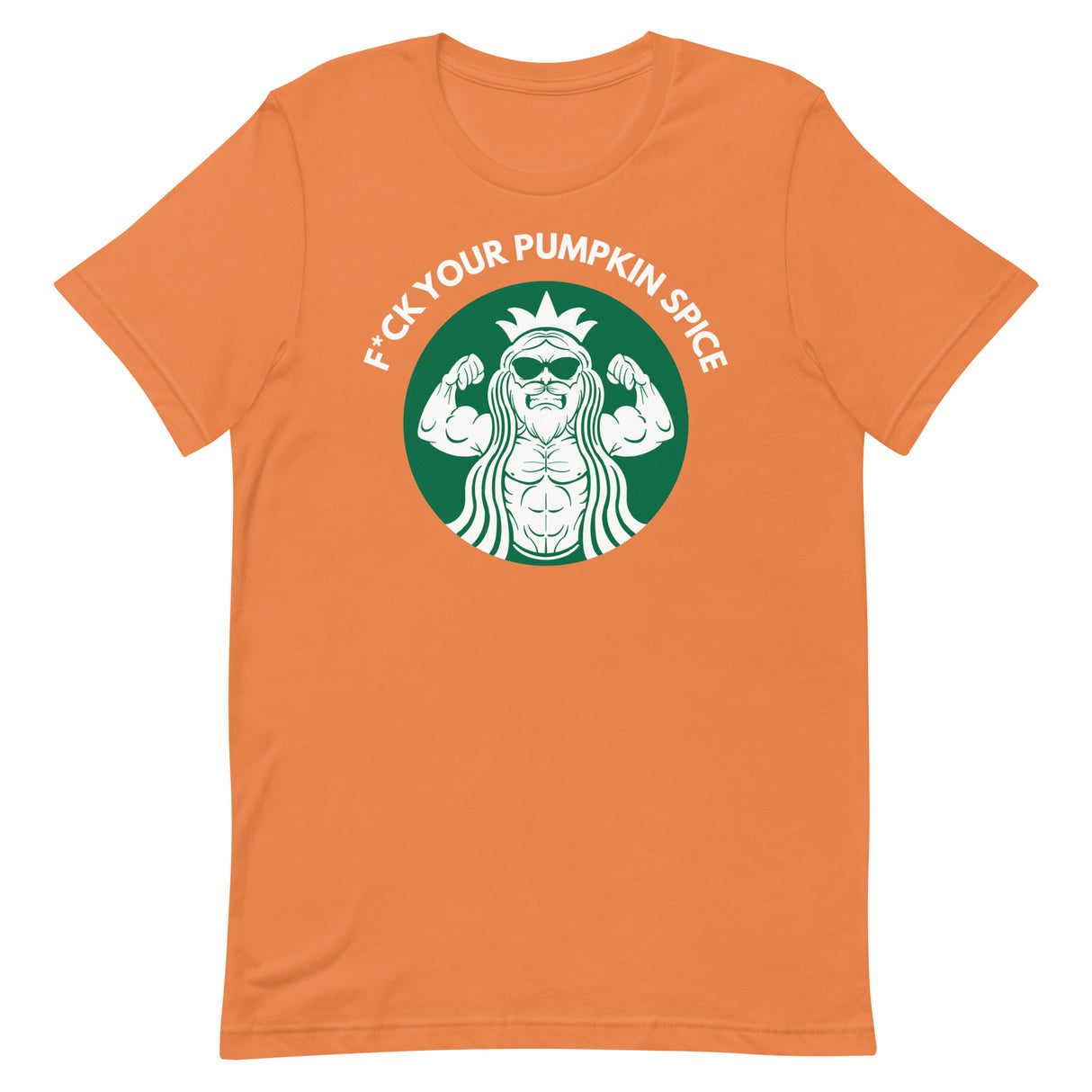 F*ck Your Pumpkin Spice T-Shirt