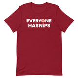 Everyone Has Nips T-Shirt