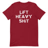 Lift Heavy Shit T-Shirt