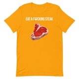 Eat a F*cking Steak T-Shirt