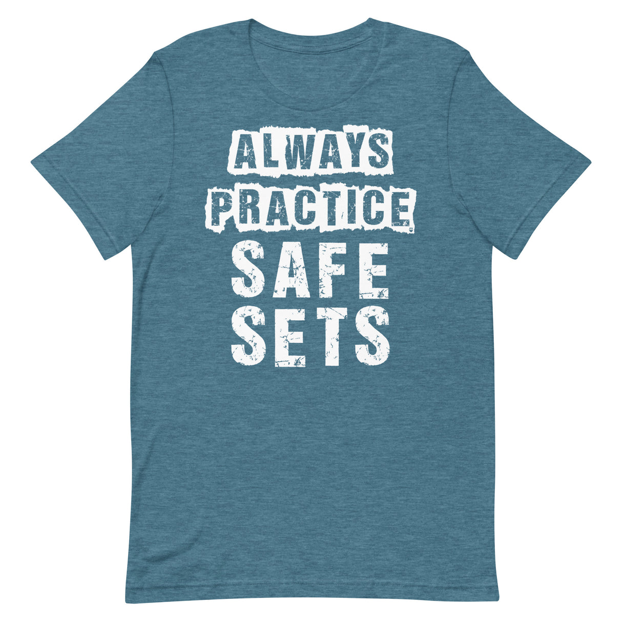 Always Practice Safe Sets T-Shirt