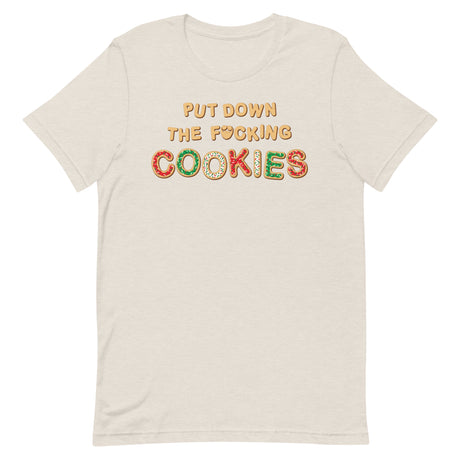 Put Down The F*cking Cookies T-Shirt