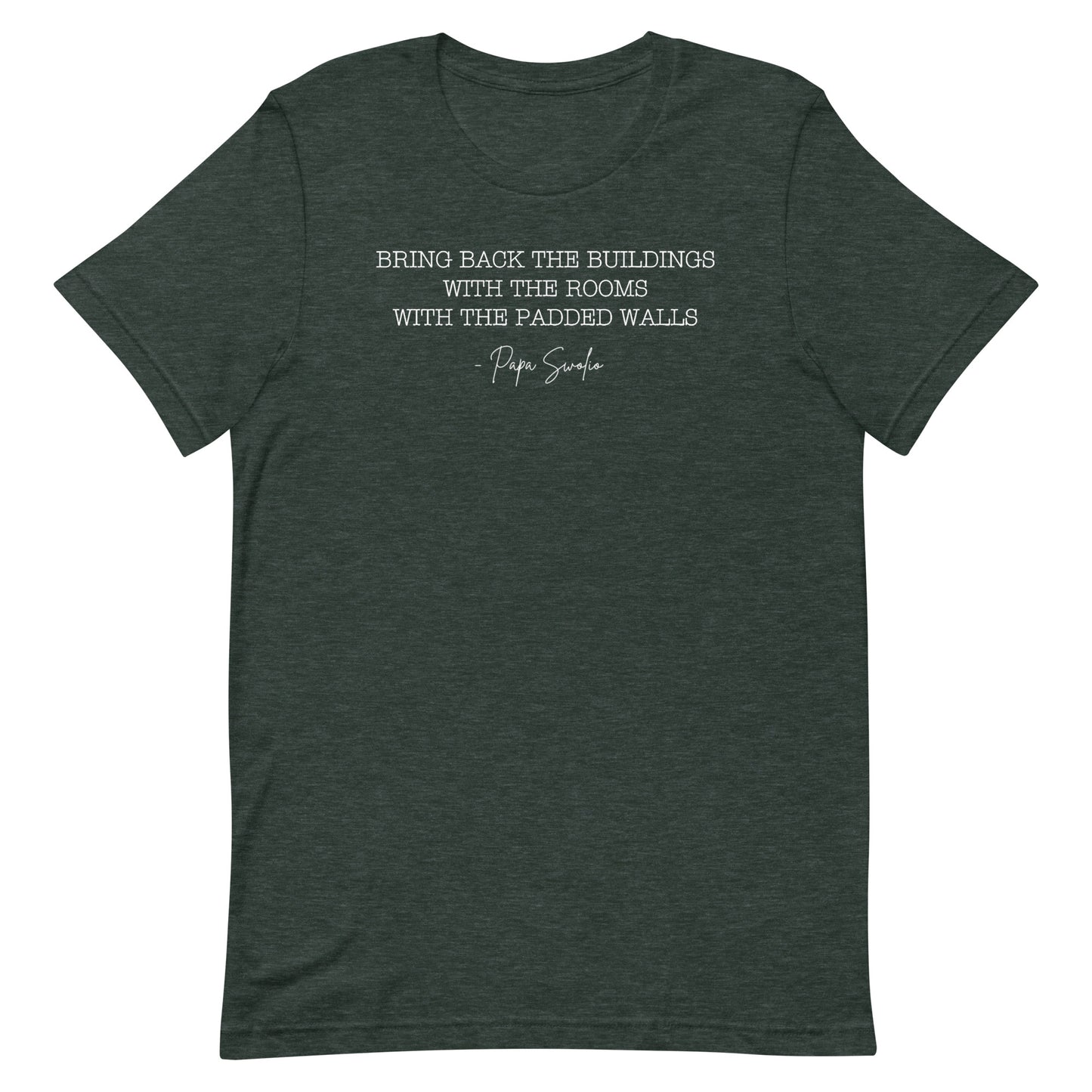 Bring Back the Buildings With the Rooms With the Padded Walls T-Shirt