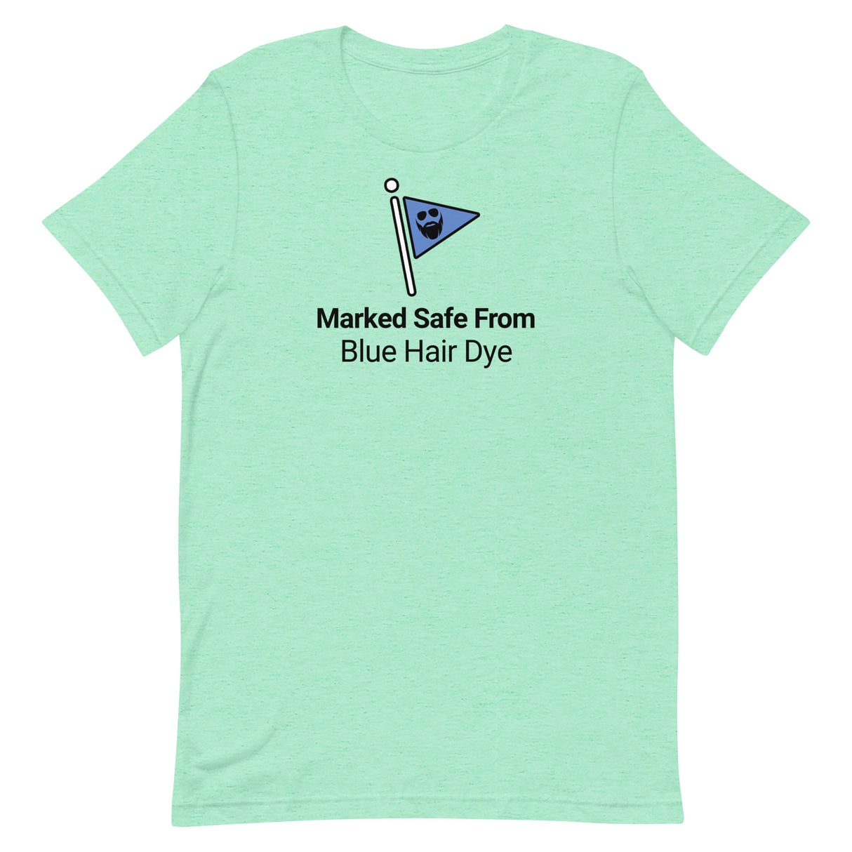 Marked Safe From Blue Hair Dye T-Shirt