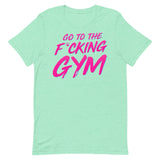 Go To The F*cking Gym Pink T-Shirt