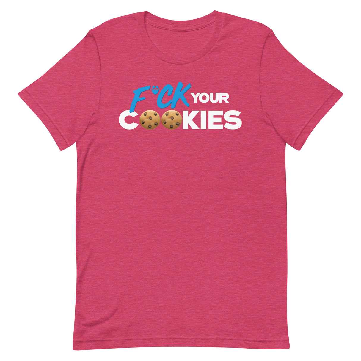 F*ck Your Cookies T-Shirt