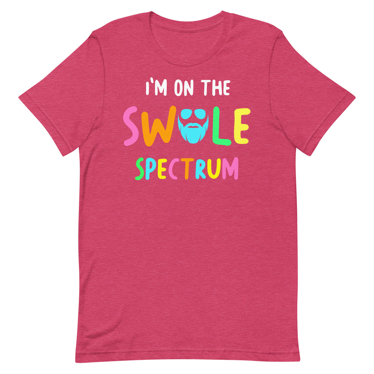 I'm On The Swole Spectrum T-Shirt