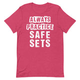 Always Practice Safe Sets T-Shirt