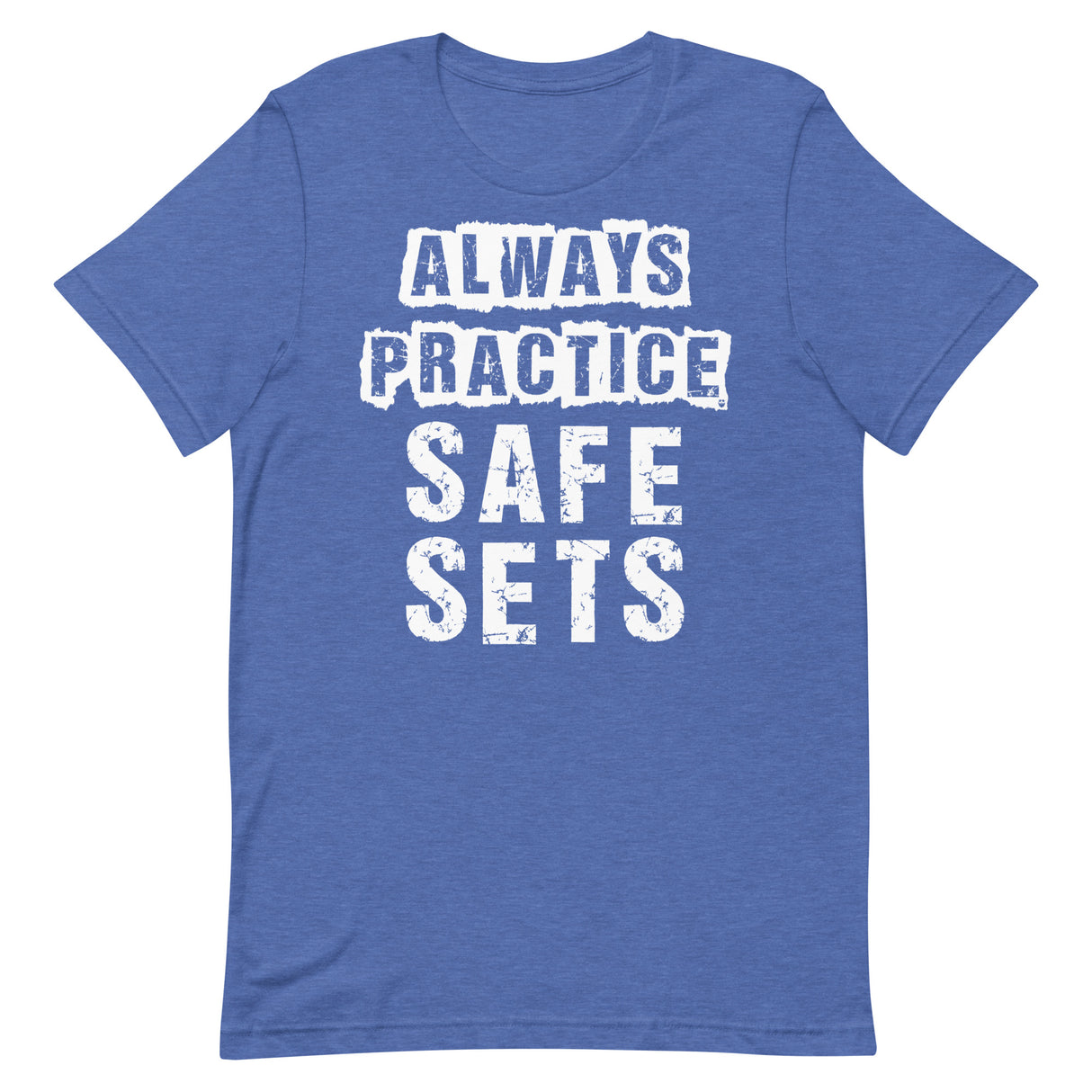 Always Practice Safe Sets T-Shirt