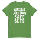 Always Practice Safe Sets T-Shirt