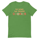 Put Down The F*cking Cookies T-Shirt