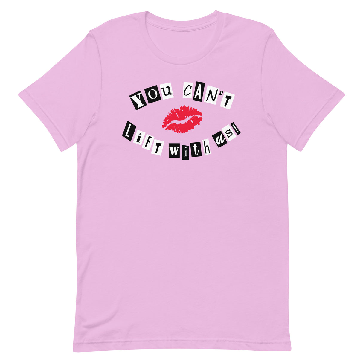 You Can't Lift With Us (Text) T-Shirt