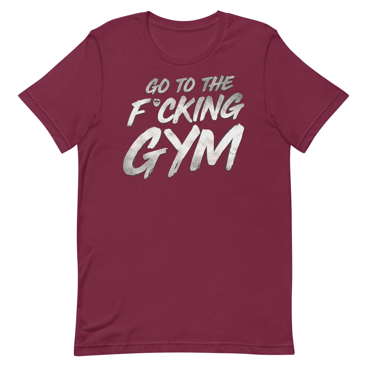 Go To The F*cking Gym Steel T-Shirt