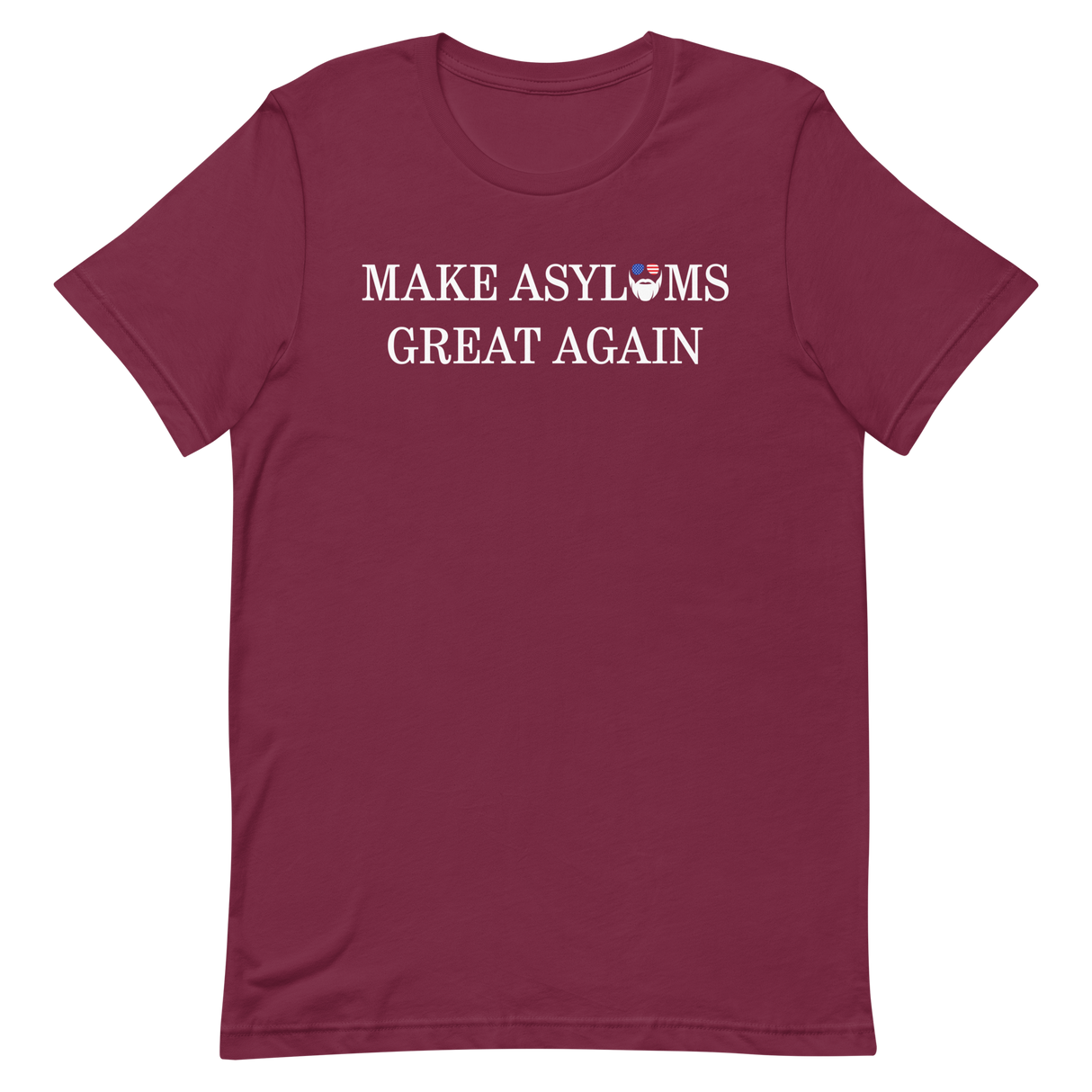 Make Asylums Great Again T-Shirt