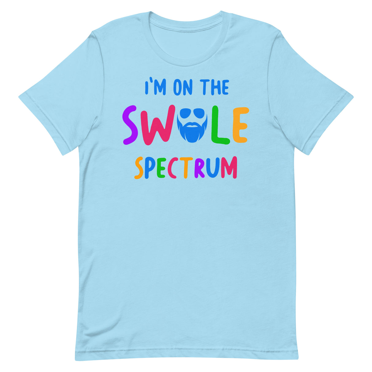 I'm On The Swole Spectrum T-Shirt