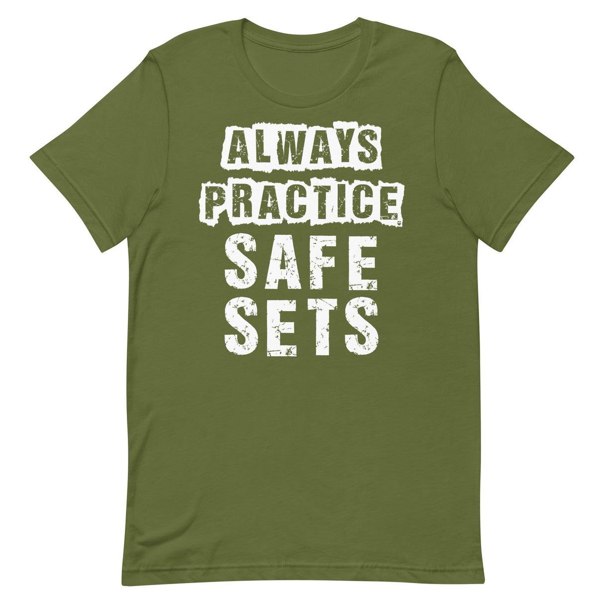 Always Practice Safe Sets T-Shirt