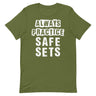 Always Practice Safe Sets T-Shirt