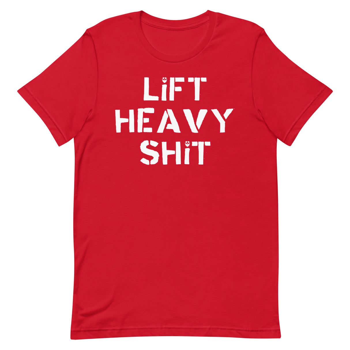 Lift Heavy Shit T-Shirt