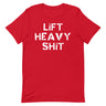 Lift Heavy Shit T-Shirt