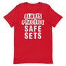 Always Practice Safe Sets T-Shirt