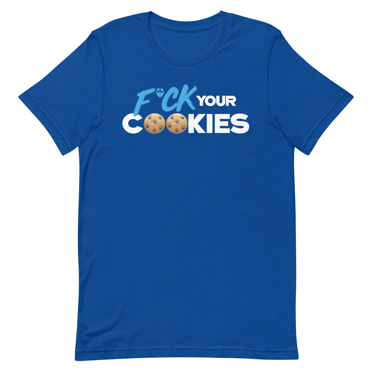 F*ck Your Cookies T-Shirt