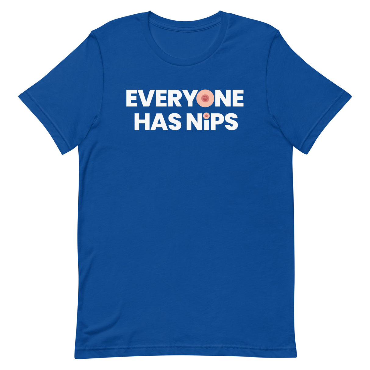 Everyone Has Nips T-Shirt