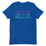 Stacy's Mom Goes To The F*cking Gym T-Shirt