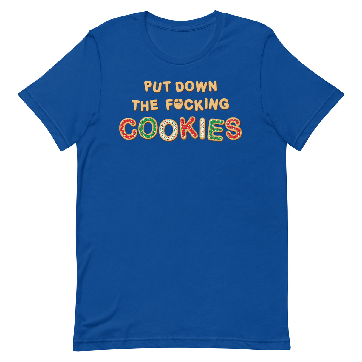 Put Down The F*cking Cookies T-Shirt