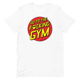 Go To The F*cking Gym (Santa Cruz) T-Shirt