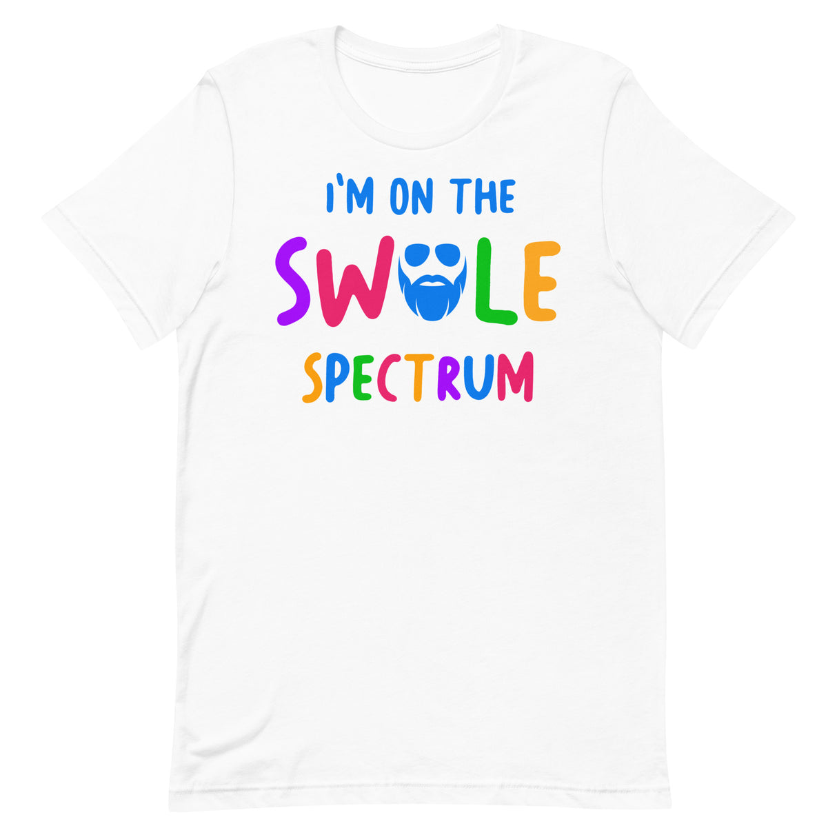 I'm On The Swole Spectrum T-Shirt