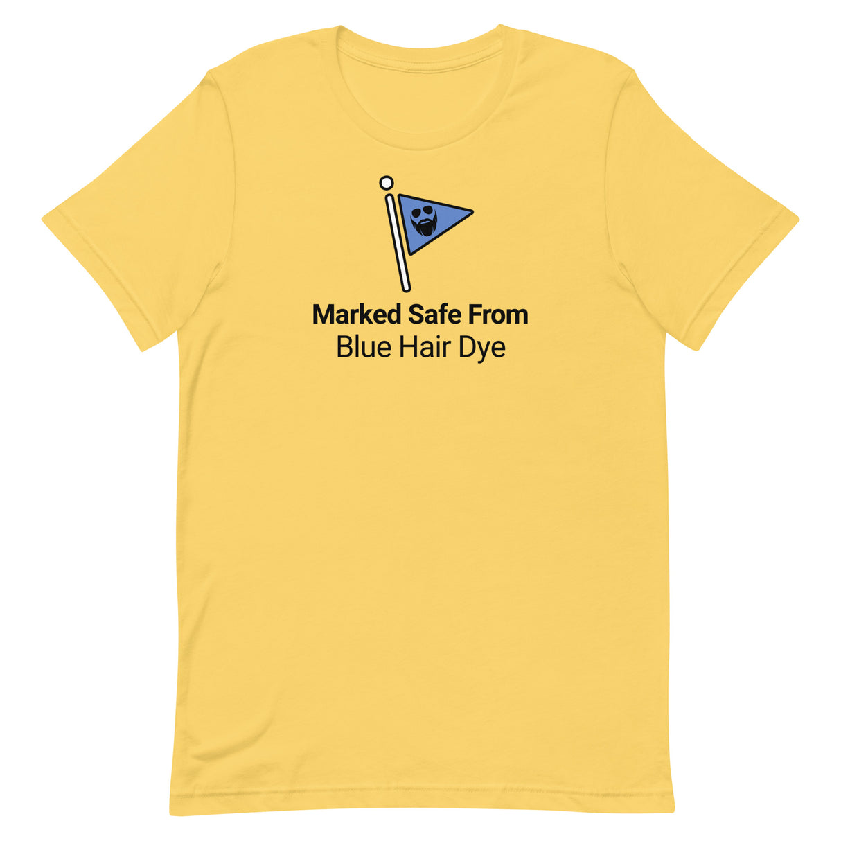 Marked Safe From Blue Hair Dye T-Shirt