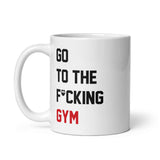 Go To The F*cking Gym (Taylor Swift Style) Mug