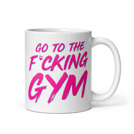 Go To The F*cking Gym Pink Mug