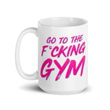 Go To The F*cking Gym Pink Mug