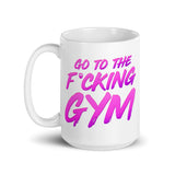 Go To The F*cking Gym Magenta Mug
