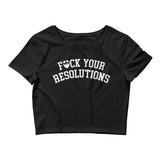 F*ck Your Resolutions College Women’s Crop Tee