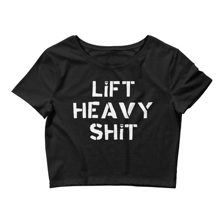 Lift Heavy Shit Fitted Crop Top