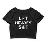 Lift Heavy Shit Fitted Crop Top