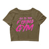 Go To The F*cking Gym Pink Fitted Crop Top