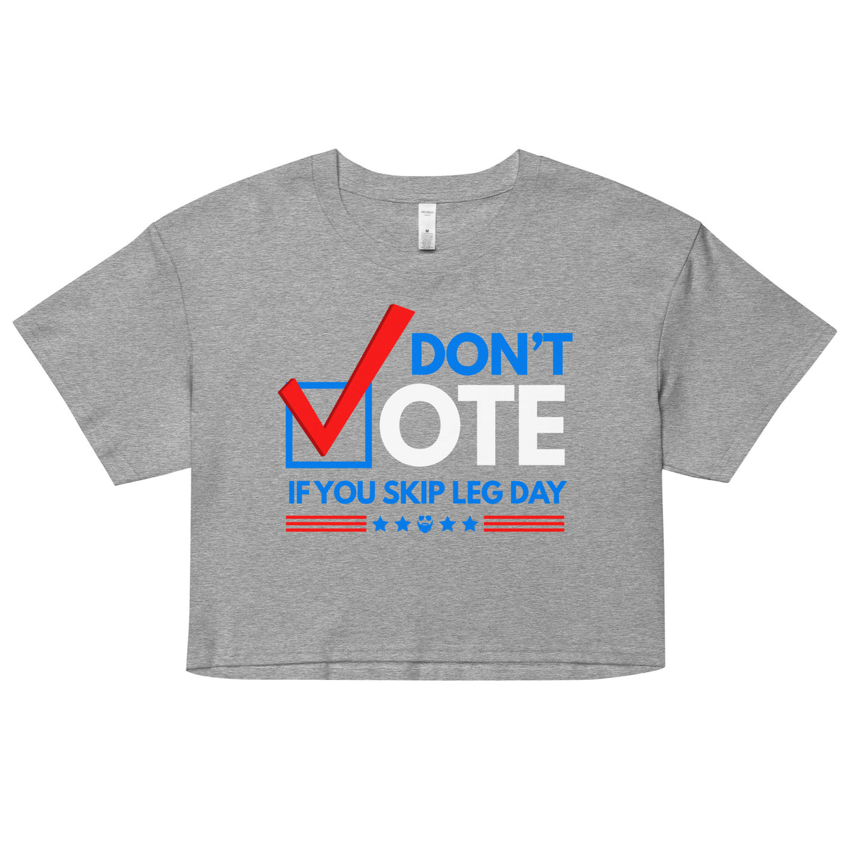 Don't Vote If You Skip Leg Day Loose Crop Top