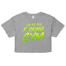 Go To The F*cking Gym Green Loose Crop Top