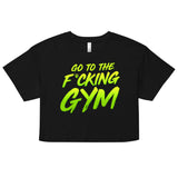 Go To The F*cking Gym Green Loose Crop Top