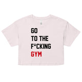 Go To The F*cking Gym (Taylor Swift Style) Loose Crop Top