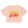 Go To The F*cking Gym Loose Crop Top