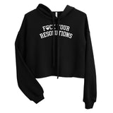 F*ck Your Resolutions College Crop Hoodie