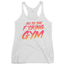 Go To The F*cking Gym Sunset Women's Racerback Tank