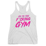 Go To The F*cking Gym Pink Women's Racerback Tank